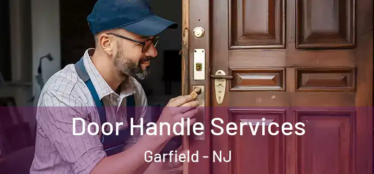  Door Handle Services Garfield - NJ
