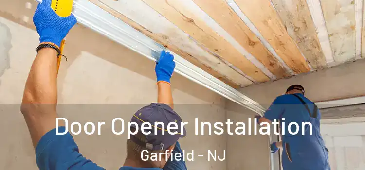 Door Opener Installation Garfield - NJ