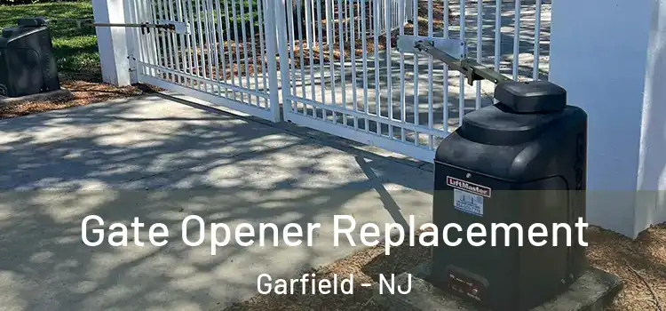  Gate Opener Replacement Garfield - NJ