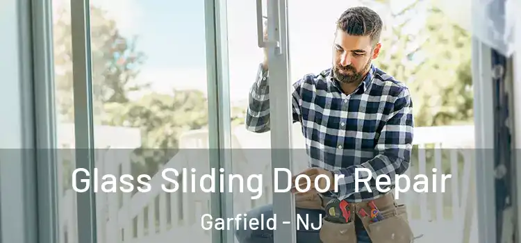 Glass Sliding Door Repair Garfield - NJ