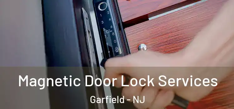 Magnetic Door Lock Services Garfield - NJ