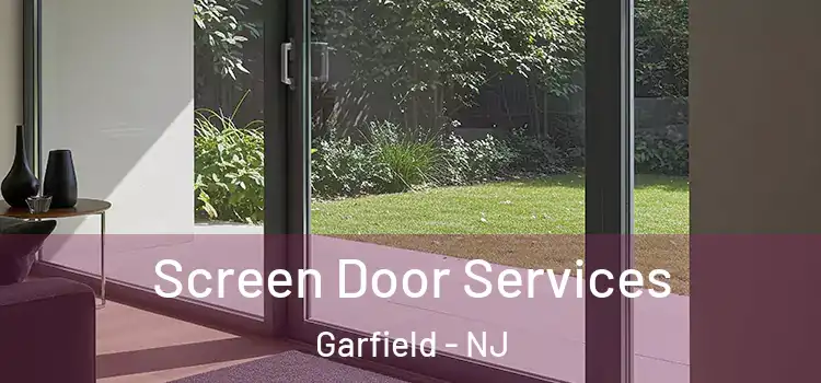  Screen Door Services Garfield - NJ
