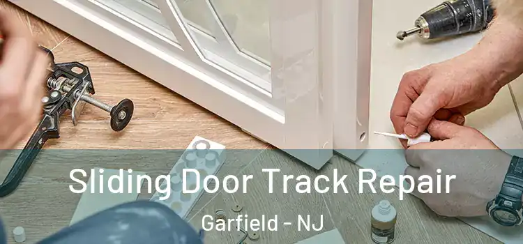 Sliding Door Track Repair Garfield - NJ