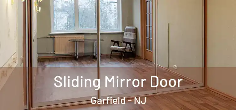  Sliding Mirror Door Garfield - NJ